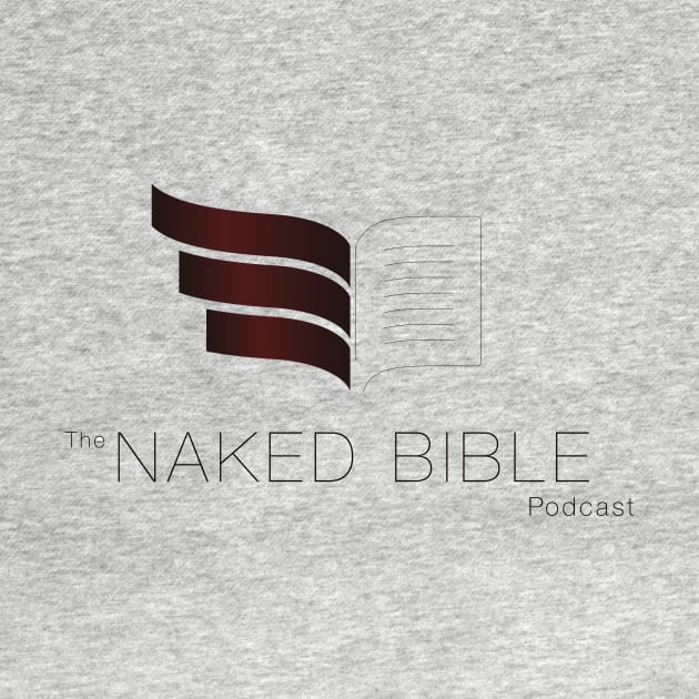 Naked Bible Podcast by Naked Bible